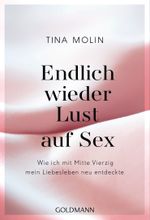 Endlich wieder Lust auf Sex! Cover des Buches Endlich wieder Lust auf Sex! (ISBN: 9783442178612)