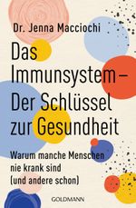Das Immunsystem – Der Schlüssel zur Gesundheit Cover des Buches Das Immunsystem – Der Schlüssel zur Gesundheit (ISBN: 9783442179190)