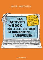 Das Activity Book für alle, die sich im Homeoffice langweilen Cover des Buches Das Activity Book für alle, die sich im Homeoffice langweilen (ISBN: 9783442179879)