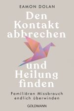 Den Kontakt abbrechen und Heilung finden Cover des Buches Den Kontakt abbrechen und Heilung finden (ISBN: 9783442180226)