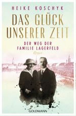 Das Glück unserer Zeit. Der Weg der Familie Lagerfeld Cover des Buches Das Glück unserer Zeit. Der Weg der Familie Lagerfeld (ISBN: 9783442206322)
