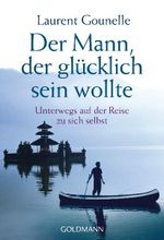 Der Mann, der glücklich sein wollte Cover des Buches Der Mann, der glücklich sein wollte (ISBN: 9783442218936)