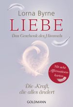 Liebe – Das Geschenk des Himmels Cover des Buches Liebe – Das Geschenk des Himmels (ISBN: 9783442221585)
