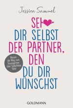 Sei dir selbst der Partner, den du dir wünschst Cover des Buches Sei dir selbst der Partner, den du dir wünschst (ISBN: 9783442222568)