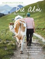 Die Alm - Ein Ort für die Seele Cover des Buches Die Alm - Ein Ort für die Seele (ISBN: 9783442223060)