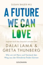 A Future We Can Love Cover des Buches A Future We Can Love (ISBN: 9783442223565)