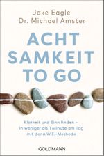 Achtsamkeit to go Cover des Buches Achtsamkeit to go (ISBN: 9783442223848)