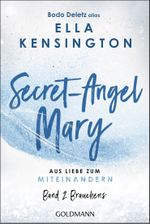 Secret-Angel Mary - Aus Liebe zum Miteinandern Cover des Buches Secret-Angel Mary - Aus Liebe zum Miteinandern (ISBN: 9783442224173)