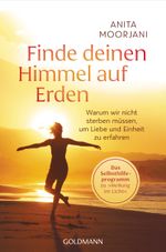 Finde deinen Himmel auf Erden Cover des Buches Finde deinen Himmel auf Erden (ISBN: 9783442224289)