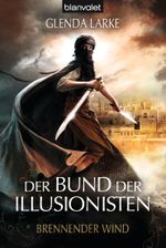 Der Bund der Illusionisten - Brennender Wind Cover des Buches Der Bund der Illusionisten - Brennender Wind (ISBN: 9783442267989)