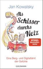 Als Schisser durchs Netz Cover des Buches Als Schisser durchs Netz (ISBN: 9783442316373)