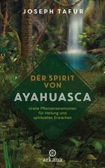 Der Spirit von Ayahuasca Cover des Buches Der Spirit von Ayahuasca (ISBN: 9783442342549)