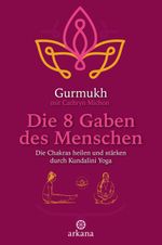 Die 8 Gaben des Menschen Cover des Buches Die 8 Gaben des Menschen (ISBN: 9783442345656)
