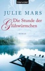 Die Stunde der Glühwürmchen Cover des Buches Die Stunde der Glühwürmchen (ISBN: 9783442373536)