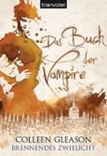 Das Buch der Vampire - Brennendes Zwielicht Cover des Buches Das Buch der Vampire - Brennendes Zwielicht (ISBN: 9783442375486)