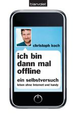 Ich bin dann mal offline Cover des Buches Ich bin dann mal offline (ISBN: 9783442375912)