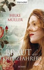 Die Braut des Kreuzfahrers Cover des Buches Die Braut des Kreuzfahrers (ISBN: 9783442376872)