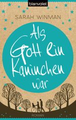 Als Gott ein Kaninchen war Cover des Buches Als Gott ein Kaninchen war (ISBN: 9783442377626)