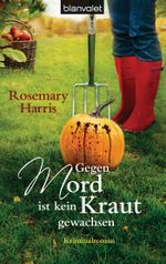 Gegen Mord ist kein Kraut gewachsen Cover des Buches Gegen Mord ist kein Kraut gewachsen (ISBN: 9783442379835)