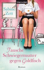 Tausche Schwiegermutter gegen Goldfisch Cover des Buches Tausche Schwiegermutter gegen Goldfisch (ISBN: 9783442381395)