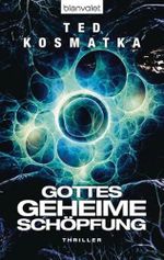 Gottes geheime Schöpfung: Thriller Cover des Buches Gottes geheime Schöpfung: Thriller (ISBN: 9783442381937)
