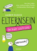 Elternsein - der pralle Wahnsinn Cover des Buches Elternsein - der pralle Wahnsinn (ISBN: 9783442392797)