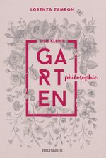 Eine kleine Gartenphilosophie Cover des Buches Eine kleine Gartenphilosophie (ISBN: 9783442393053)