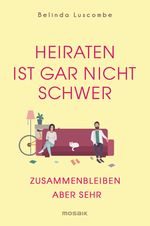 Heiraten ist gar nicht schwer Cover des Buches Heiraten ist gar nicht schwer (ISBN: 9783442393428)