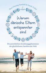 Warum dänische Eltern entspannter sind Cover des Buches Warum dänische Eltern entspannter sind (ISBN: 9783442393787)