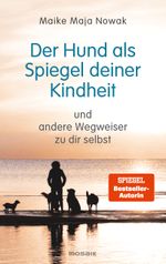 Der Hund als Spiegel deiner Kindheit Cover des Buches Der Hund als Spiegel deiner Kindheit (ISBN: 9783442393879)