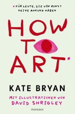 How to Art* Cover des Buches How to Art* (ISBN: 9783442394562)