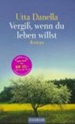 Vergiß wenn du leben willst. Cover des Buches Vergiß wenn du leben willst. (ISBN: 9783442444595)