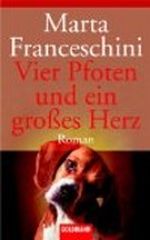 Vier Pfoten und ein großes Herz Cover des Buches Vier Pfoten und ein großes Herz (ISBN: 9783442451074)