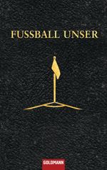 Fussball unser Cover des Buches Fussball unser (ISBN: 9783442473410)