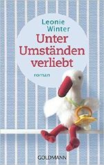 Unter Umständen verliebt Cover des Buches Unter Umständen verliebt (ISBN: 9783442477999)