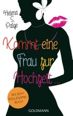 Kommt eine Frau zur Hochzeit ... Cover des Buches Kommt eine Frau zur Hochzeit ... (ISBN: 9783442481255)