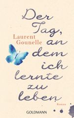 Der Tag, an dem ich lernte zu leben Cover des Buches Der Tag, an dem ich lernte zu leben (ISBN: 9783442483921)