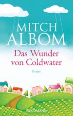 Das Wunder von Coldwater Cover des Buches Das Wunder von Coldwater (ISBN: 9783442484263)