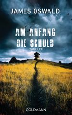 Am Anfang die Schuld Cover des Buches Am Anfang die Schuld (ISBN: 9783442485598)