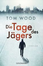 Die Tage des Jägers Cover des Buches Die Tage des Jägers (ISBN: 9783442486786)