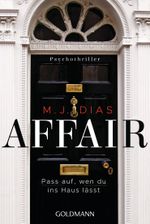Affair. Pass auf, wen du ins Haus lässt Cover des Buches Affair. Pass auf, wen du ins Haus lässt (ISBN: 9783442489046)