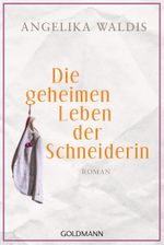 Die geheimen Leben der Schneiderin Cover des Buches Die geheimen Leben der Schneiderin (ISBN: 9783442489282)