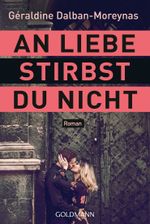 An Liebe stirbst du nicht Cover des Buches An Liebe stirbst du nicht (ISBN: 9783442492527)