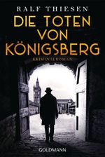 Die Toten von Königsberg Cover des Buches Die Toten von Königsberg (ISBN: 9783442492565)