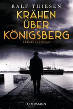 Krähen über Königsberg Cover des Buches Krähen über Königsberg (ISBN: 9783442492572)