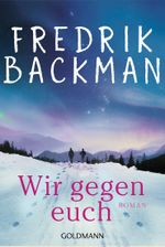 Wir gegen euch Cover des Buches Wir gegen euch (ISBN: 9783442493920)