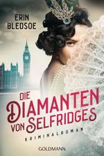 Die Diamanten von Selfridges Cover des Buches Die Diamanten von Selfridges (ISBN: 9783442494583)