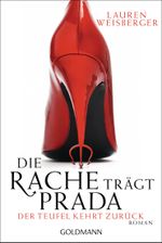 Die Rache trägt Prada. Der Teufel kehrt zurück Cover des Buches Die Rache trägt Prada. Der Teufel kehrt zurück (ISBN: 9783442542871)