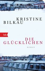 Die Glücklichen Cover des Buches Die Glücklichen (ISBN: 9783442717101)