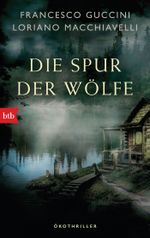Die Spur der Wölfe Cover des Buches Die Spur der Wölfe (ISBN: 9783442717736)
